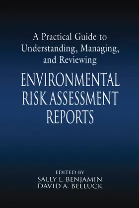 Benjamin / Belluck |  A Practical Guide to Understanding, Managing, and Reviewing Environmental Risk Assessment Reports | Buch |  Sack Fachmedien