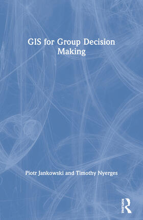 Jankowski / Nyerges |  GIS for Group Decision Making | Buch |  Sack Fachmedien
