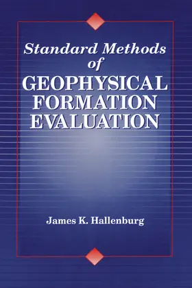 Hallenburg |  Standard Methods of Geophysical Formation Evaluation | Buch |  Sack Fachmedien