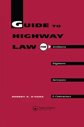 O'Hara |  Guide to Highway Law for Architects, Engineers, Surveyors and Contractors | Buch |  Sack Fachmedien