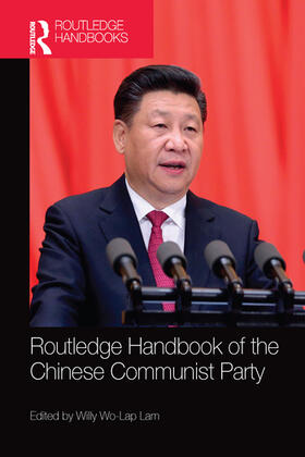Lam |  Routledge Handbook of the Chinese Communist Party | Buch |  Sack Fachmedien