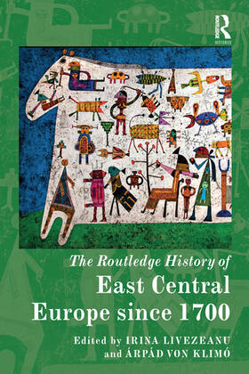 Livezeanu / von Klimo |  The Routledge History of East Central Europe since 1700 | Buch |  Sack Fachmedien