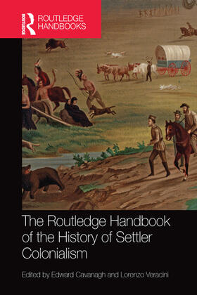 Cavanagh / Veracini |  The Routledge Handbook of the History of Settler Colonialism | Buch |  Sack Fachmedien