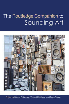 Cobussen / Meelberg / Truax |  The Routledge Companion to Sounding Art | Buch |  Sack Fachmedien