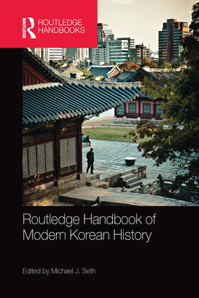 Seth |  Routledge Handbook of Modern Korean History | Buch |  Sack Fachmedien