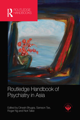 Bhugra / Tse / Ng |  Routledge Handbook of Psychiatry in Asia | Buch |  Sack Fachmedien