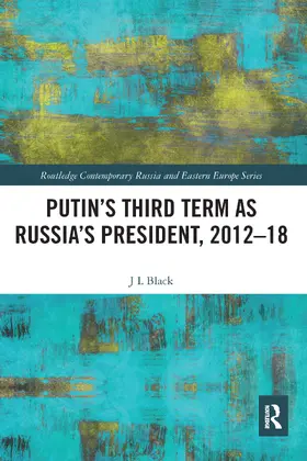 Black |  Putin's Third Term as Russia's President, 2012-18 | Buch |  Sack Fachmedien