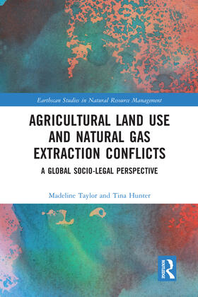 Taylor / Hunter |  Agricultural Land Use and Natural Gas Extraction Conflicts | Buch |  Sack Fachmedien