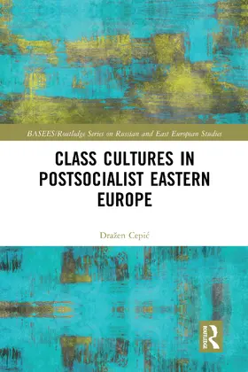 Cepic |  Class Cultures in Post-Socialist Eastern Europe | Buch |  Sack Fachmedien