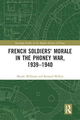 Williams / Wilkin |  French Soldiers' Morale in the Phoney War, 1939-1940 | Buch |  Sack Fachmedien