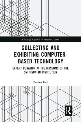 Foti |  Collecting and Exhibiting Computer-Based Technology | Buch |  Sack Fachmedien