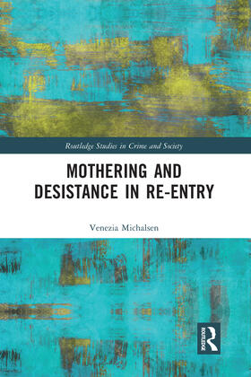 Michalsen |  Mothering and Desistance in Re-Entry | Buch |  Sack Fachmedien