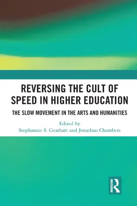 Chambers / Gearhart |  Reversing the Cult of Speed in Higher Education | Buch |  Sack Fachmedien