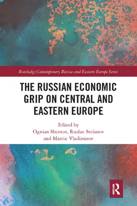 Shentov |  The Russian Economic Grip on Central and Eastern Europe | Buch |  Sack Fachmedien