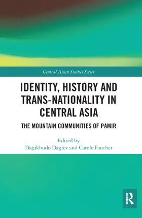 Dagiev / Faucher |  Identity, History and Trans-Nationality in Central Asia | Buch |  Sack Fachmedien