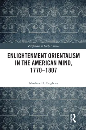 Pangborn |  Enlightenment Orientalism in the American Mind, 1770-1807 | Buch |  Sack Fachmedien