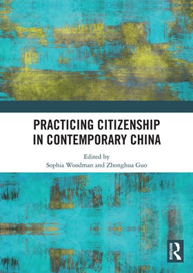 Woodman / Guo |  Practicing Citizenship in Contemporary China | Buch |  Sack Fachmedien
