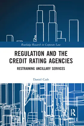 Cash |  Regulation and the Credit Rating Agencies: Restraining Ancillary Services | Buch |  Sack Fachmedien