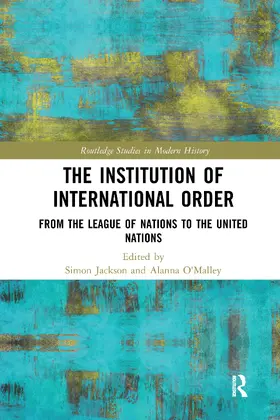 Jackson / O'Malley |  The Institution of International Order | Buch |  Sack Fachmedien