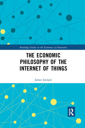 Juniper |  The Economic Philosophy of the Internet of Things | Buch |  Sack Fachmedien