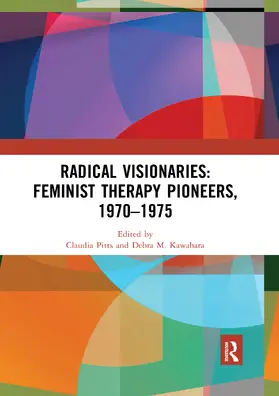 Pitts / Kawahara |  Radical Visionaries: Feminist Therapy Pioneers, 1970-1975 | Buch |  Sack Fachmedien