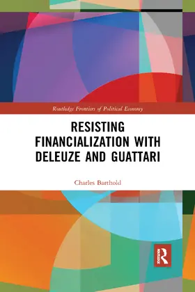 Barthold |  Resisting Financialization with Deleuze and Guattari | Buch |  Sack Fachmedien