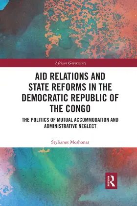 Moshonas |  Aid Relations and State Reforms in the Democratic Republic of the Congo | Buch |  Sack Fachmedien