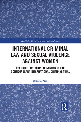 Nadj |  International Criminal Law and Sexual Violence Against Women | Buch |  Sack Fachmedien