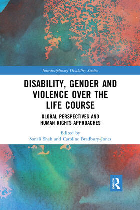 Shah / Bradbury-Jones |  Disability, Gender and Violence over the Life Course | Buch |  Sack Fachmedien