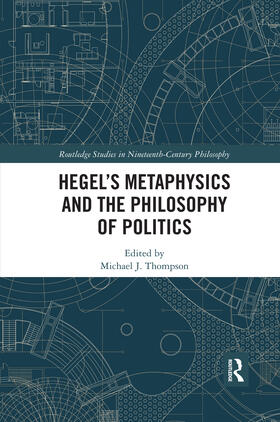 Thompson |  Hegel's Metaphysics and the Philosophy of Politics | Buch |  Sack Fachmedien