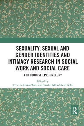 Dunk-West / Hafford-Letchfield |  Sexuality, Sexual and Gender Identities and Intimacy Research in Social Work and Social Care | Buch |  Sack Fachmedien