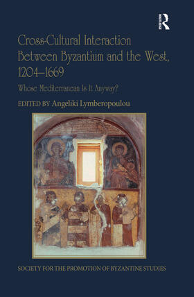 Lymberopoulou |  Cross-Cultural Interaction Between Byzantium and the West, 1204-1669 | Buch |  Sack Fachmedien