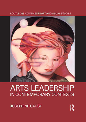 Caust |  Arts Leadership in Contemporary Contexts | Buch |  Sack Fachmedien