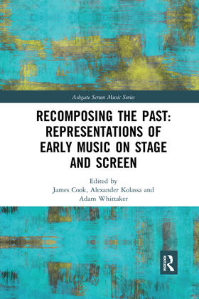 Cook / Kolassa / Whittaker |  Recomposing the Past | Buch |  Sack Fachmedien