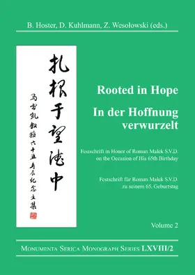 Hoster / Kuhlmann / Wesolowski |  Rooted in Hope: China - Religion - Christianity Vol 2: Festschrift in Honor of Roman Malek S.V.D. on the Occasion of His 65th Birthday | Buch |  Sack Fachmedien