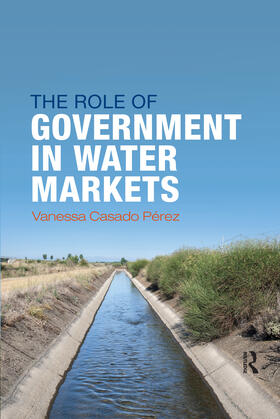 Casado-Perez |  The Role of Government in Water Markets | Buch |  Sack Fachmedien