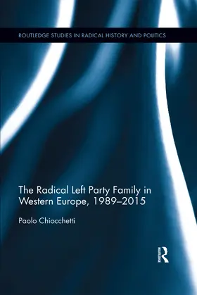 Chiocchetti |  The Radical Left Party Family in Western Europe, 1989-2015 | Buch |  Sack Fachmedien