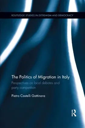 Castelli Gattinara |  The Politics of Migration in Italy | Buch |  Sack Fachmedien