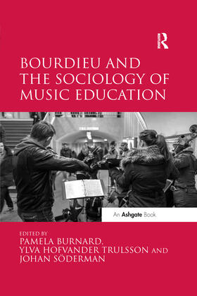 Burnard / Trulsson |  Bourdieu and the Sociology of Music Education | Buch |  Sack Fachmedien