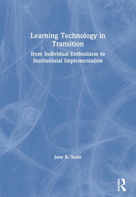 Seale |  Learning Technology in Transition | Buch |  Sack Fachmedien