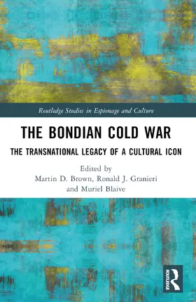 Brown / Granieri / Blaive |  The Bondian Cold War | Buch |  Sack Fachmedien