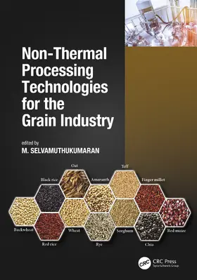 Selvamuthukumaran |  Non-Thermal Processing Technologies for the Grain Industry | Buch |  Sack Fachmedien