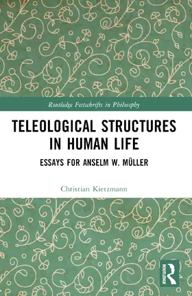 Kietzmann |  Teleological Structures in Human Life | Buch |  Sack Fachmedien