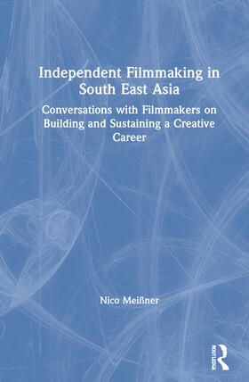 Meissner |  Independent Filmmaking in South East Asia | Buch |  Sack Fachmedien