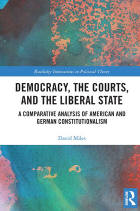 Miles |  Democracy, the Courts, and the Liberal State | Buch |  Sack Fachmedien