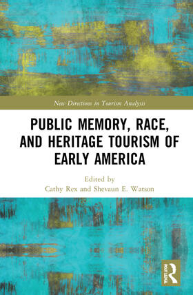 Rex / Watson |  Public Memory, Race, and Heritage Tourism of Early America | Buch |  Sack Fachmedien