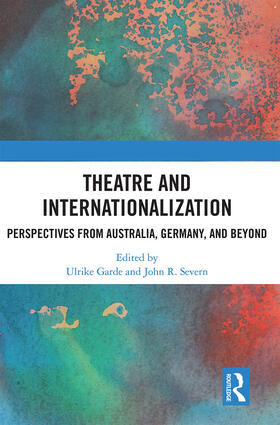 Garde / Severn |  Theatre and Internationalization | Buch |  Sack Fachmedien