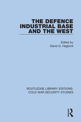 Haglund |  The Defence Industrial Base and the West | Buch |  Sack Fachmedien