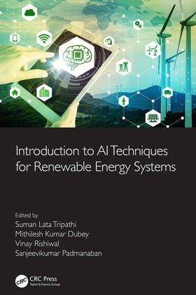Tripathi / Dubey / Rishiwal |  Introduction to AI Techniques for Renewable Energy System | Buch |  Sack Fachmedien