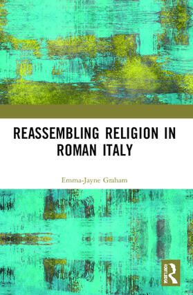 Graham |  Reassembling Religion in Roman Italy | Buch |  Sack Fachmedien